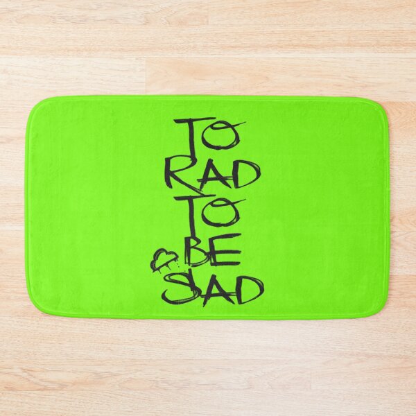 Item preview, To rad to be sad designed and sold by mensijazavcevic.