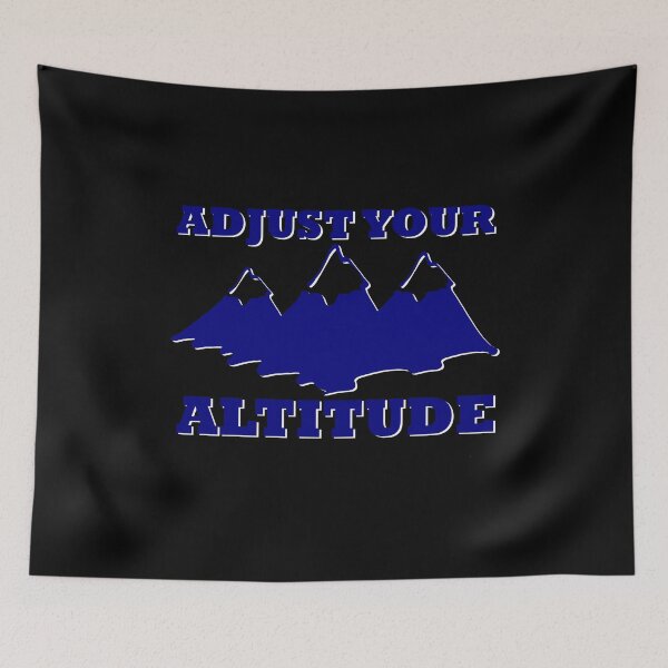 Item preview, ADJUST YOUR ALTITUDE designed and sold by KoolMoDee.