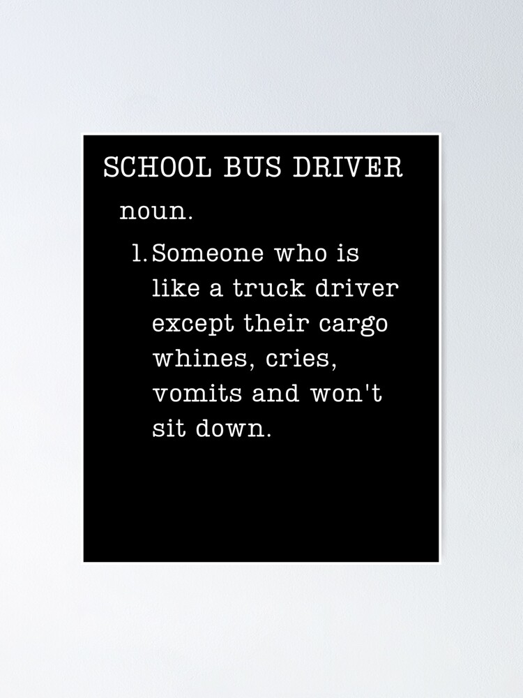 Funny School Bus Driver Definition Gift For Bus Drivers Poster By Wuodesigns Redbubble