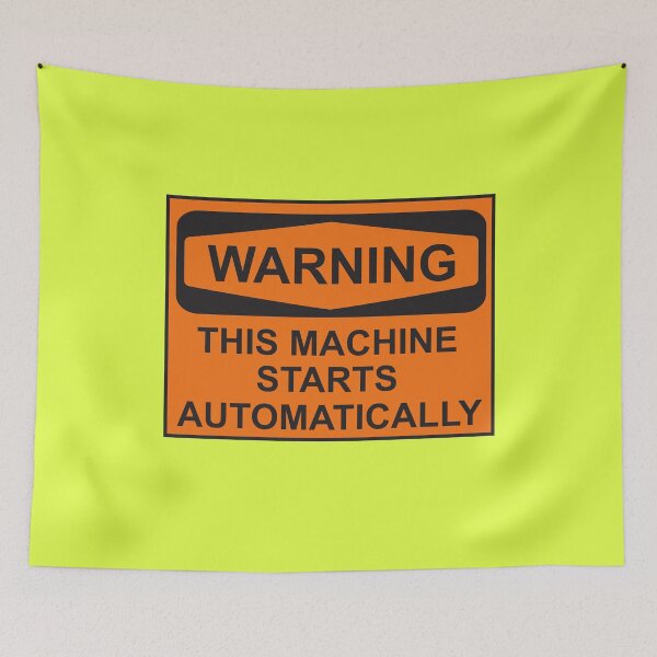 Item preview, Warning This Machine Starts Automatically Sign Funny Partying designed and sold by SwagHut.