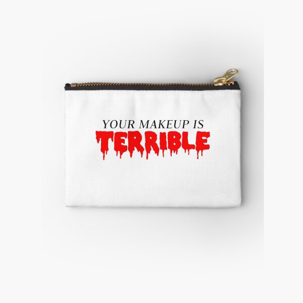 Item preview, Your Makeup Is Terrible designed and sold by bradleyray.