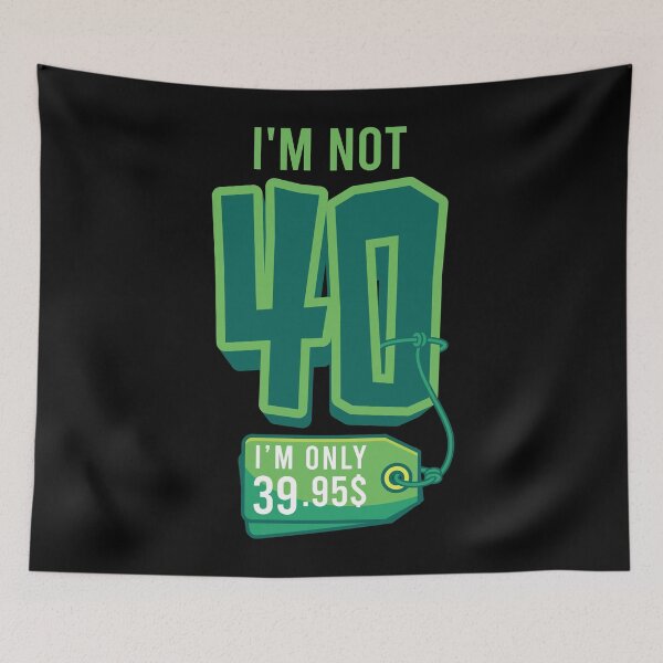 Item preview, I'm not 40 designed and sold by tonstan.