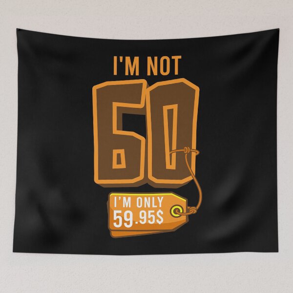 Item preview, I'm not 60 designed and sold by tonstan.