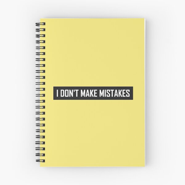 Item preview, I Don't Make Mistakes designed and sold by HiddenStar02.