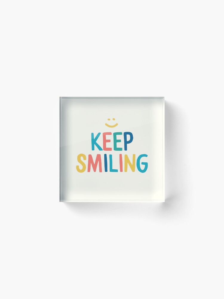 Alternate view of Keep Smiling - Colorful Happy Quote Acrylic Block
