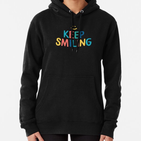Keep Smiling - Colorful Happy Quote Pullover Hoodie
