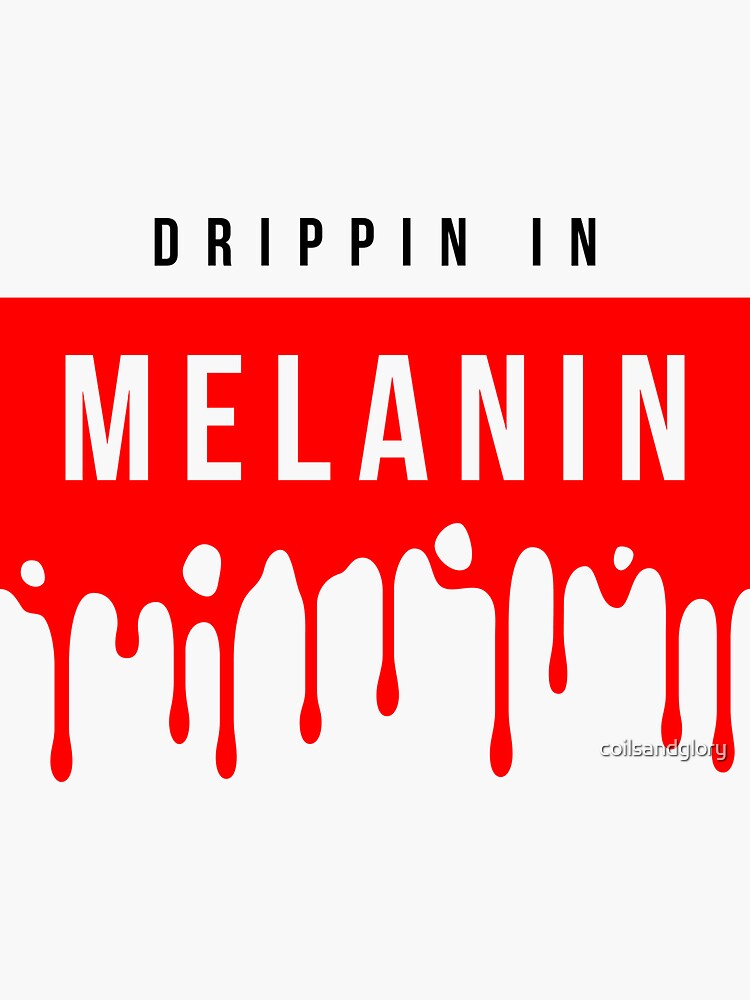 drippin melanin t shirt