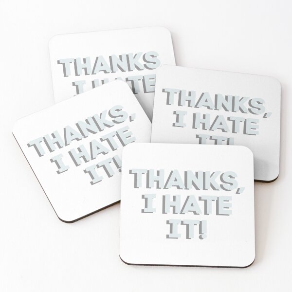 Item preview, Thanks, I Hate It! designed and sold by PlacidPower.
