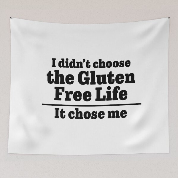Item preview, I Did Not Choose The Gluten Life, It Chose Me designed and sold by thewildorchid.