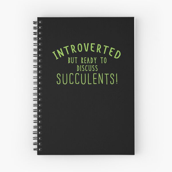 Item preview, INTROVERTED but ready to discuss Succulents! designed and sold by jazzydevil.