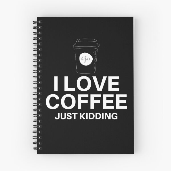 Item preview, I Love Coffee. Just Kidding designed and sold by EpsilonEridani.