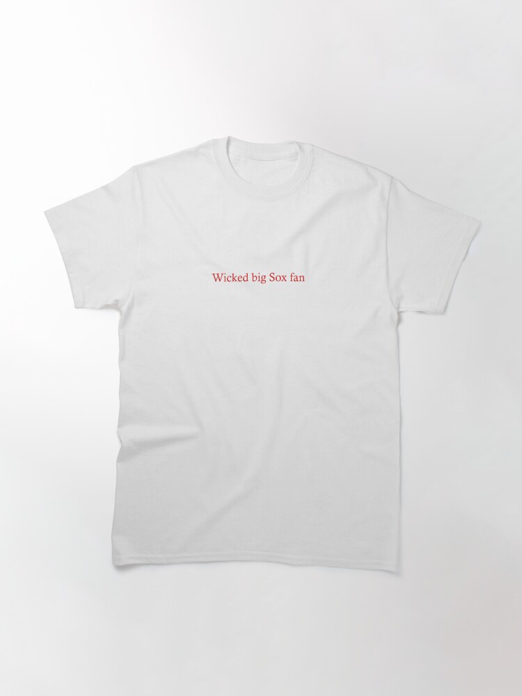 wicked big sox fan shirt