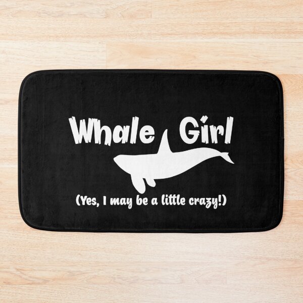 Item preview, Whale Girl (Yes I may be a little CRAZY!) designed and sold by jazzydevil.