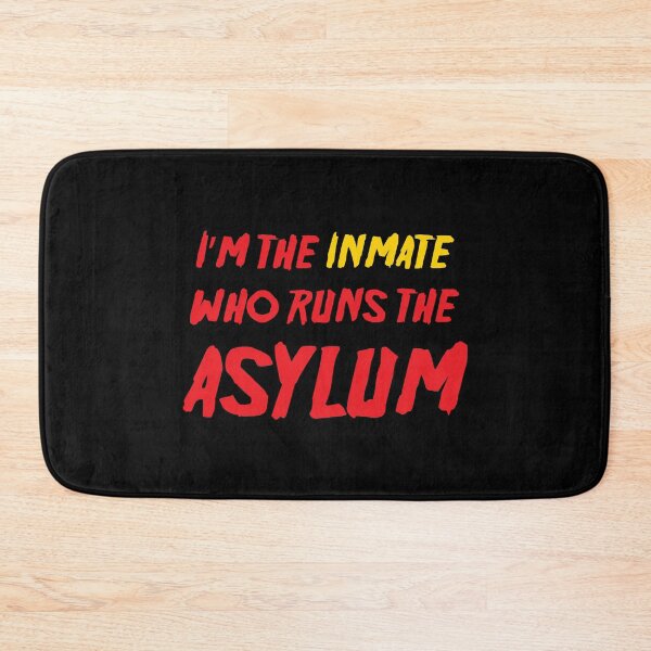 Item preview, I'm the INMATE who runs the asylum! designed and sold by jazzydevil.