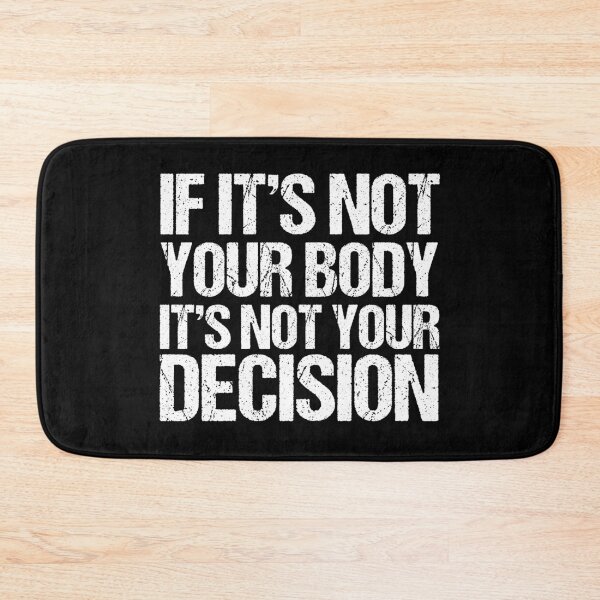 Item preview, Pro Choice Quote Not Your Decision designed and sold by Epic Love Designs.