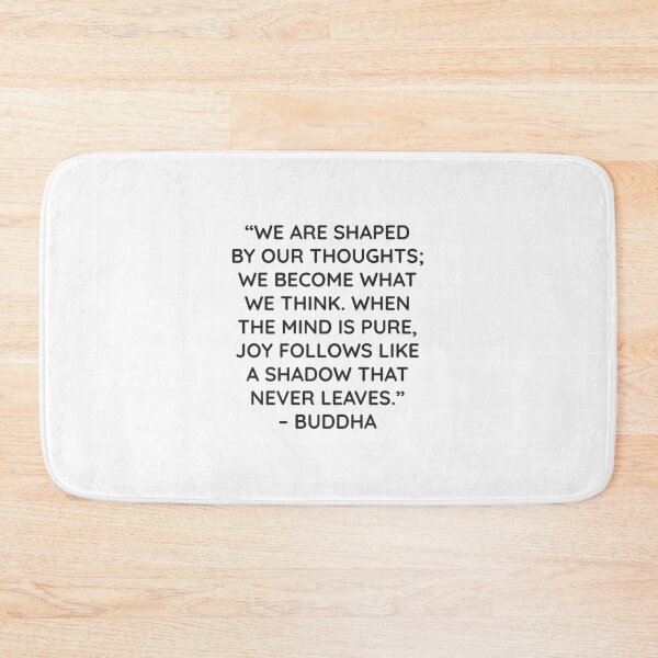 Item preview, “WE ARE SHAPED BY OUR THOUGHTS; WE BECOME WHAT WE THINK. WHEN THE MIND IS PURE, JOY FOLLOWS LIKE A SHADOW THAT NEVER LEAVES.” – BUDDHA designed and sold by Inspirationmotivation.