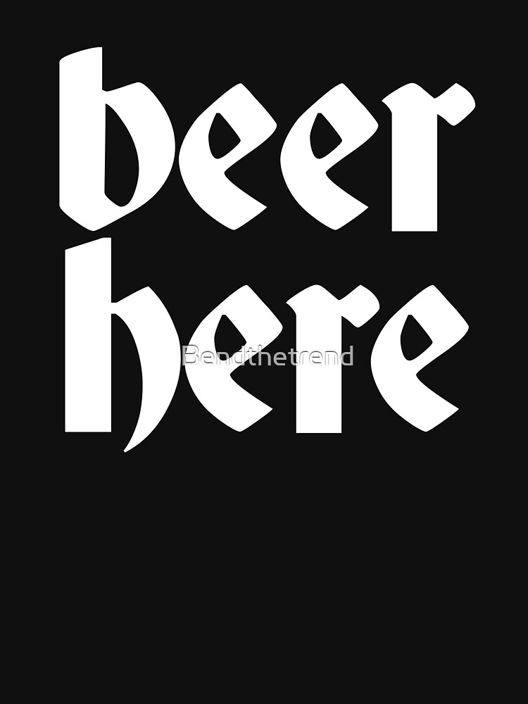 "Beer Here Oktoberfest German Drink" Tshirt for Sale by Bendthetrend