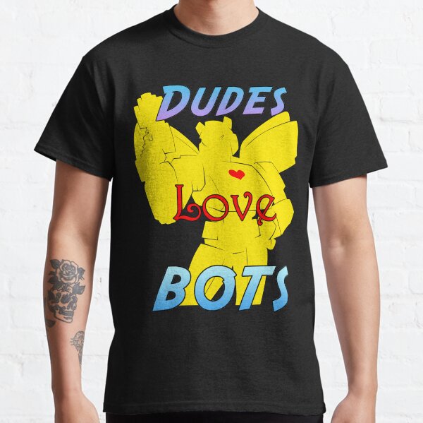 Dudes Love Bots Classic T-Shirt