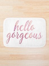 Hello Gorgeous in Pink Watercolor Bath Mat