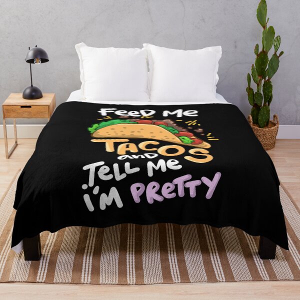 Item preview, Feed Me Tacos and Tell Me I'm Pretty designed and sold by groovezero.
