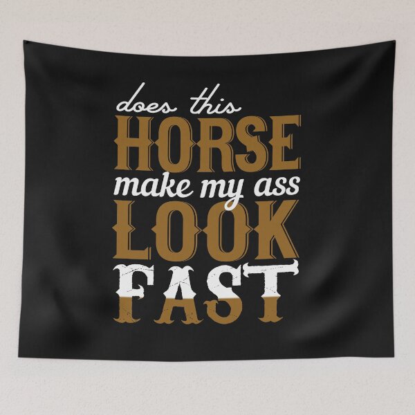 Item preview, Does This Horse Make My Ass Look Fast Funny Pet Lover TShirt designed and sold by findgreatshirts.