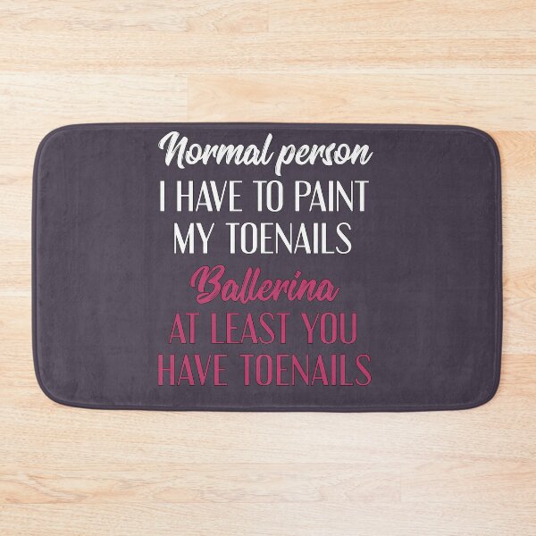 Item preview, Ballerina Humor Funny Toenail Joke Design designed and sold by 4Craig.