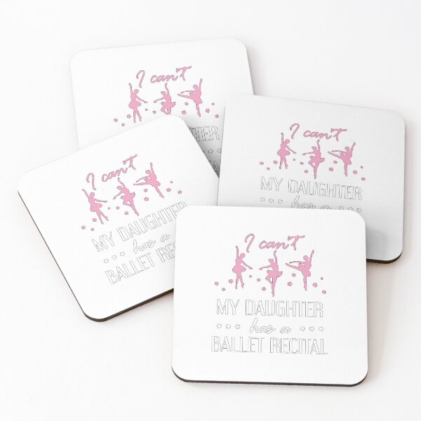 Item preview, Ballet Dancer Parent - Mom or Dad - I Can't My Daughter Has a Ballet Recital designed and sold by 4Craig.