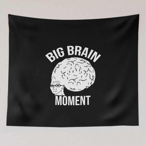 Item preview, Big Brain Moment designed and sold by artsylab.