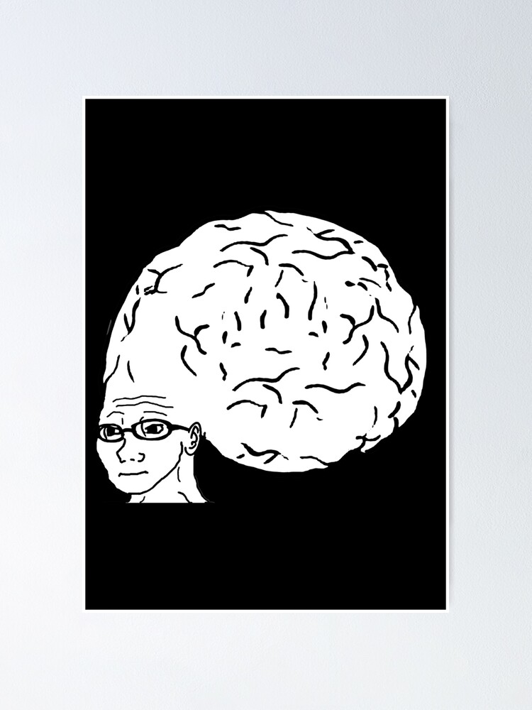 "Big Brain Meme" Poster for Sale by artsylab | Redbubble