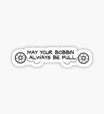 Sewing, May Your Bobbin Always Be Full Quote Sticker
