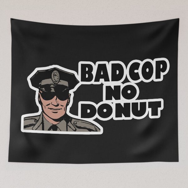 Item preview, Bad Cop No Donut designed and sold by ZombeeMunkee.