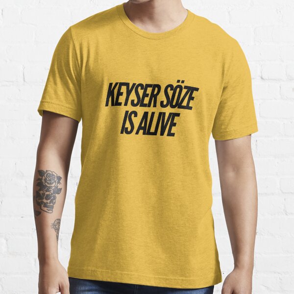 KEYSER SOZE IS ALIVE Essential T Shirt for Sale by gemgemshop Redbubble