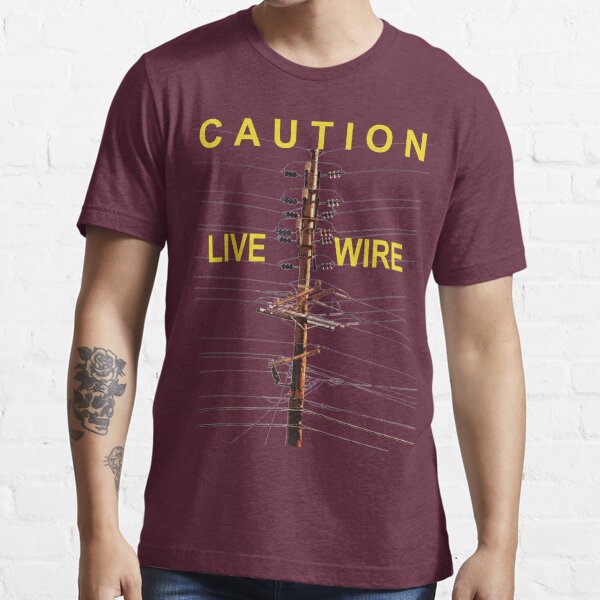 Caution - Live Wire Essential T-Shirt