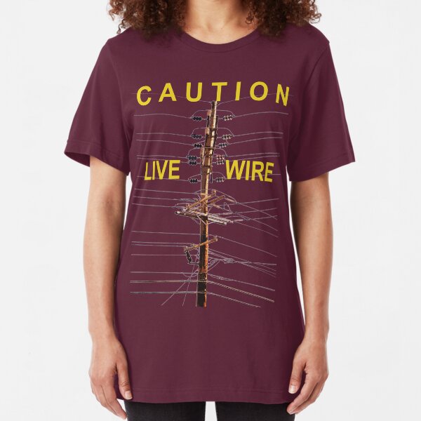Caution - Live Wire Slim Fit T-Shirt