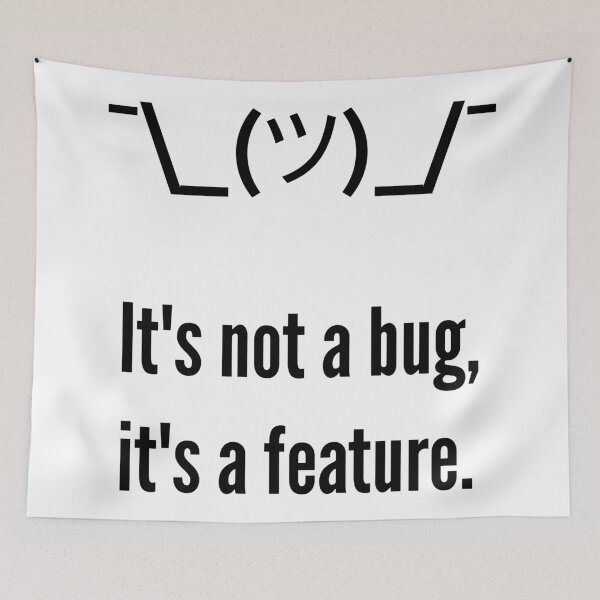 Item preview, Shrug It's not a bug, it's a feature. Programmer Excuse Black Design designed and sold by ramiro.