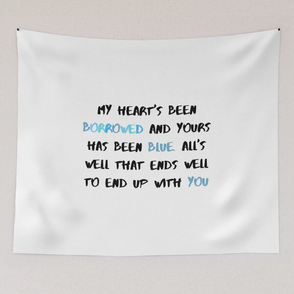 Item preview, My hearts been borrowed and yours has been blue  - Taylor Swift Lover Album  lyrics designed and sold by bombalurina.