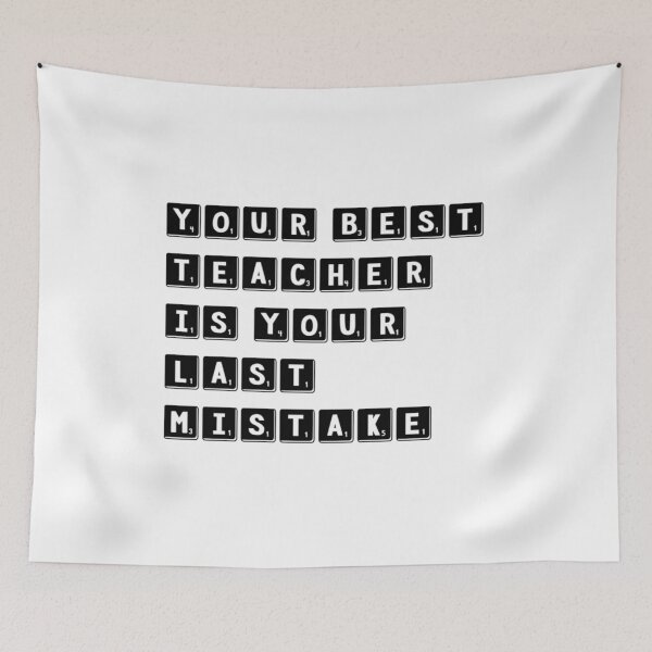 Item preview, Your best teacher is your last mistake designed and sold by bubbliciousart.