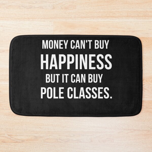 Item preview, Money Can't Buy Happiness But It Can Buy Pole Class - Pole Dancing Design designed and sold by Liniskop.