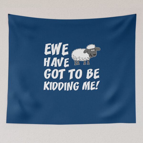 Item preview, Ewe Have Got To Be Kidding Me Cartoon Sheep Pun designed and sold by jaycartoonist.