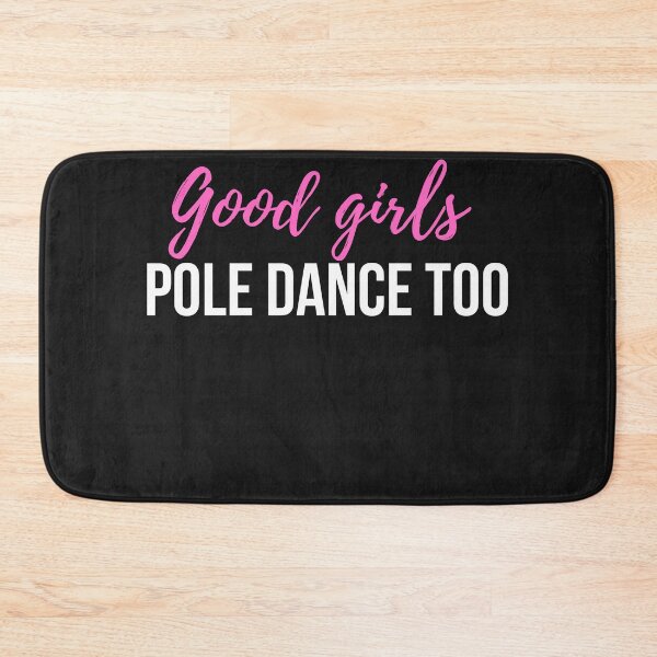 Item preview, Good Girls Pole Dance Too  - Pole Dancing Design designed and sold by Liniskop.