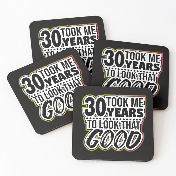 Item preview, Took me 30 years to look that good! For the 30th birthday designed and sold by Cutebutfunny.