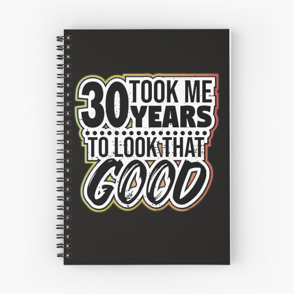 Item preview, Took me 30 years to look that good! For the 30th birthday designed and sold by Cutebutfunny.