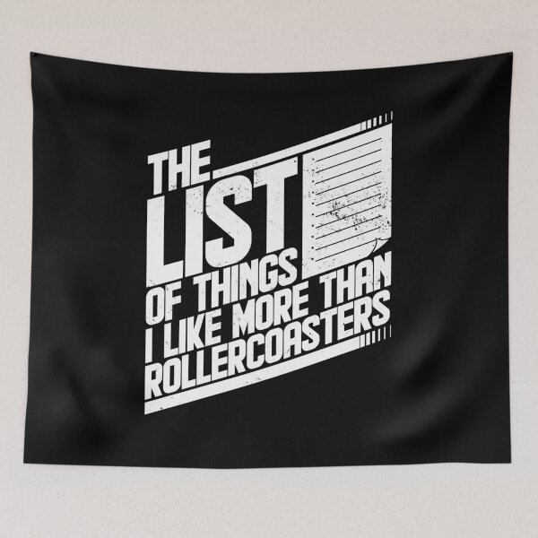 Item preview, The List of things I like more than rollercoasters Funny amusementpark roller coaster designed and sold by emmjott.