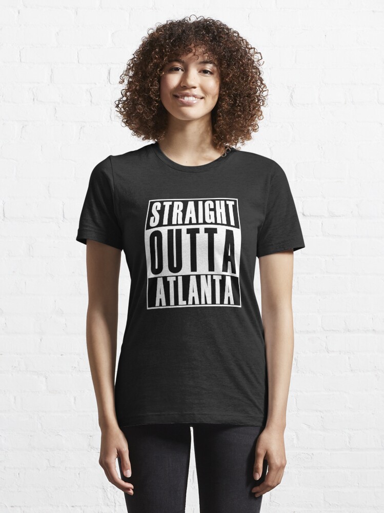 Straight Outta Atlanta T-Shirts for Sale