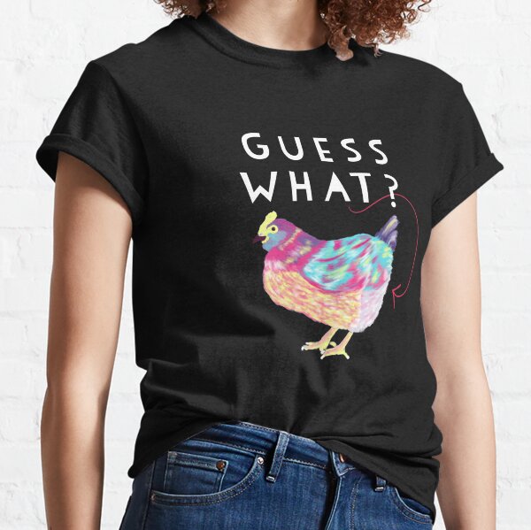 Guess What Chicken Butt Funny Colorful Chicken Hand Drawn Feminine  Classic T-Shirt