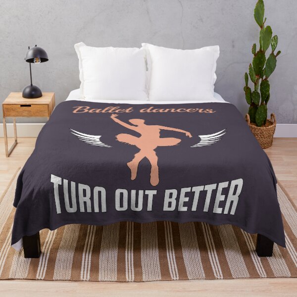 Item preview, Ballet Dancers Turn Out Better Funny Ballerina Pun Design designed and sold by 4Craig.