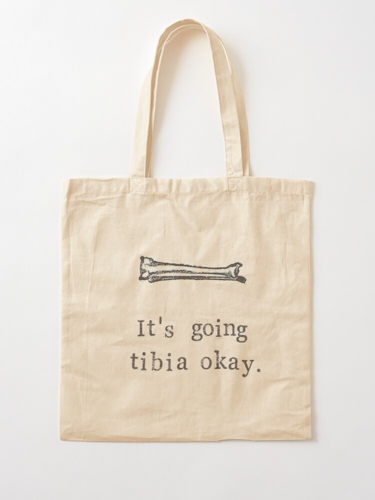 Alternate view of It's Going Tibia Okay Tote Bag