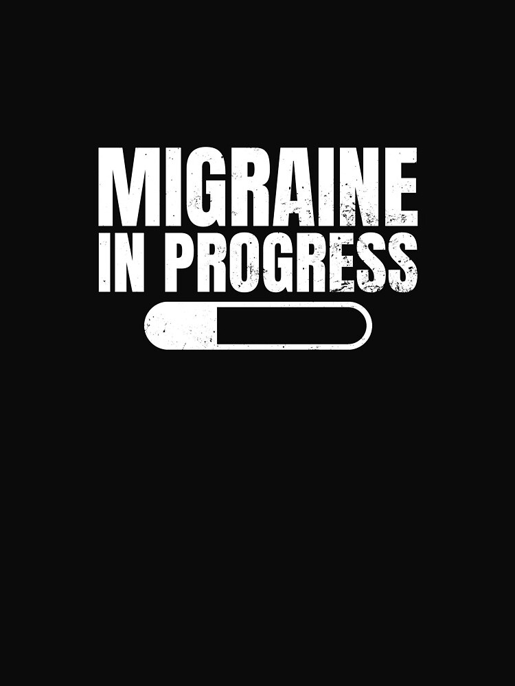 Migraine Shirt | In Progress Gift by IsiTees
