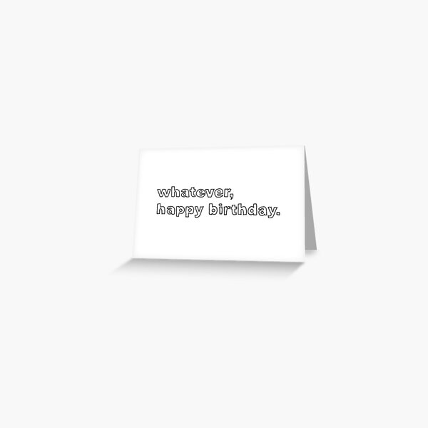 WHATEVER Greeting Card