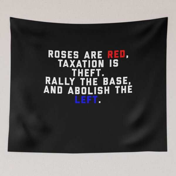 Item preview, Roses are Red, Taxation is Theft... designed and sold by ScapegoatPrints.